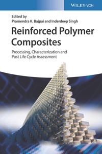 Reinforced Polymer Composites - Processing, Characterization and Post Life Cycle Assessment