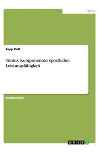 Tennis. Komponenten Sportlicher Leistungsfahigkeit
