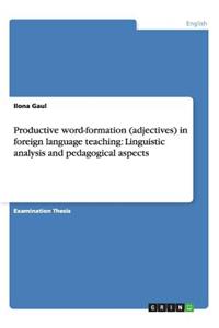 Productive word-formation (adjectives) in foreign language teaching