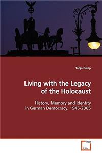 Living with the Legacy of the Holocaust