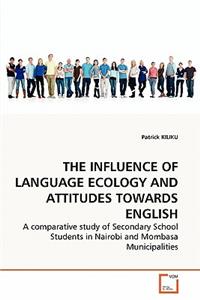 The Influence of Language Ecology and Attitudes Towards English