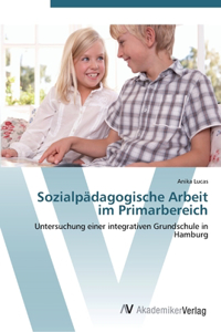 Sozialpädagogische Arbeit im Primarbereich