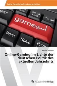 Online-Gaming im Lichte der deutschen Politik des aktuellen Jahrzehnts