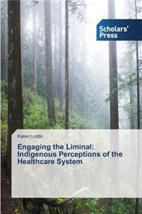 Engaging the Liminal