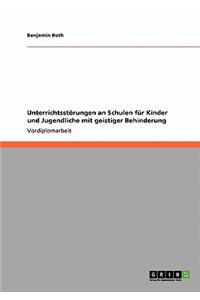 Unterrichtsstörungen an Schulen für Kinder und Jugendliche mit geistiger Behinderung