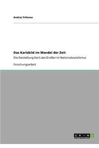 Das Karlsbild im Wandel der Zeit