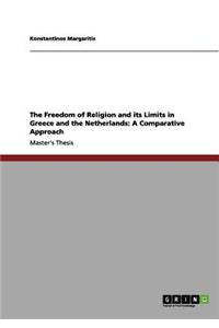 The Freedom of Religion and its Limits in Greece and the Netherlands