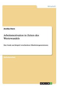 Arbeitsmotivation in Zeiten des Wertewandels