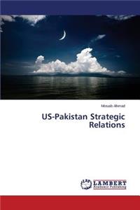 US-Pakistan Strategic Relations