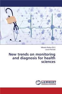 New trends on monitoring and diagnosis for health sciences