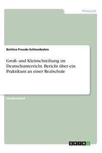 Groß- und Kleinschreibung im Deutschunterricht. Bericht über ein Praktikum an einer Realschule