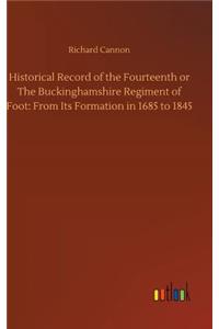 Historical Record of the Fourteenth or The Buckinghamshire Regiment of Foot