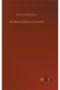 Madame Gilbert´s Cannibal