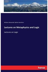 Lectures on Metaphysics and Logic