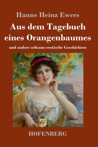 Aus dem Tagebuch eines Orangenbaumes