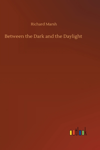 Between the Dark and the Daylight