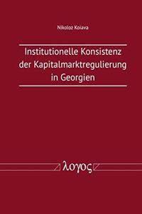 Institutionelle Konsistenz Der Kapitalmarktregulierung in Georgien
