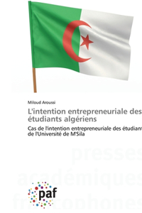 L'intention entrepreneuriale des étudiants algériens