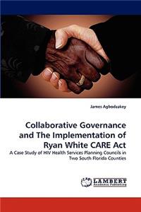 Collaborative Governance and The Implementation of Ryan White CARE Act