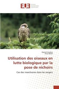 Utilisation des oiseaux en lutte biologique par la pose de nichoirs