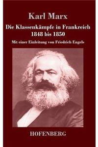 Die Klassenkämpfe in Frankreich 1848 bis 1850