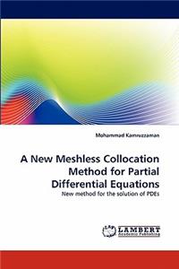 New Meshless Collocation Method for Partial Differential Equations