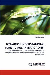 Towards Understanding Plant-Virus Interactions