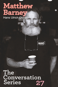 Hans Ulrich Obrist & Matthew Barney: The Conversation Series