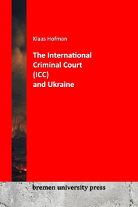 The International criminal Court (ICC) and Ukraine