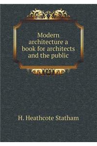 Modern Architecture a Book for Architects and the Public