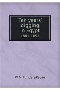 Ten Years' Digging in Egypt 1881-1891