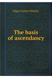 The basis of ascendancy