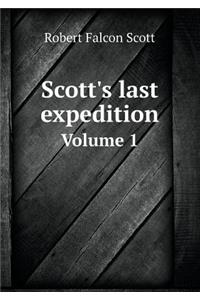 Scott's Last Expedition Volume 1