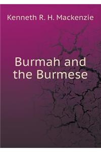 Burmah and the Burmese