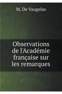 Observations de l'Académie Française Sur Les Remarques