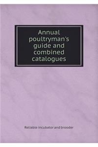Annual poultryman's guide and combined catalogues