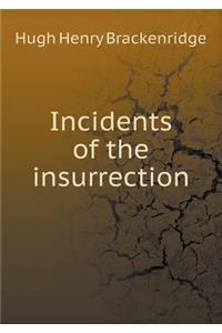 Incidents of the insurrection