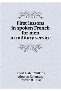 First Lessons in Spoken French for Men in Military Service