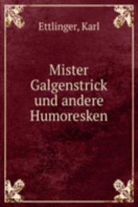 Mister Galgenstrick und andere Humoresken