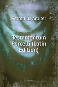 Testamentum Porcelli (Latin Edition)