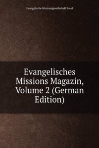 Evangelisches Missions Magazin, Volume 2 (German Edition)