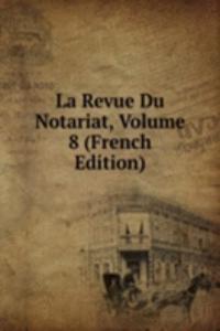 La Revue Du Notariat, Volume 8 (French Edition)