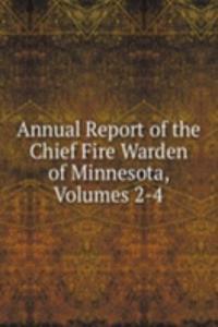 Annual Report of the Chief Fire Warden of Minnesota, Volumes 2-4
