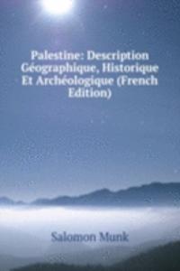 Palestine: Description Geographique, Historique Et Archeologique (French Edition)