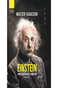 Einstein - The Man, the Genius, and the Theory of Relativity