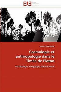Cosmologie et anthropologie dans le timée de platon