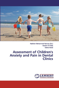 Assessment of Children's Anxiety and Pain in Dental Clinics