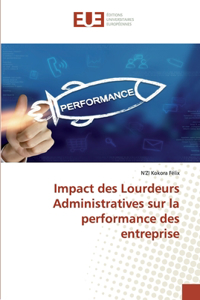 Impact des Lourdeurs Administratives sur la performance des entreprise