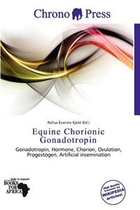 Equine Chorionic Gonadotropin