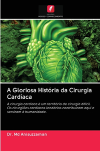 A Gloriosa História da Cirurgia Cardíaca